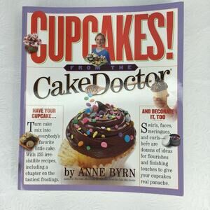 Cupcakes from the Cake Mix Doctor Anne Byrn Soft Cover Book2005